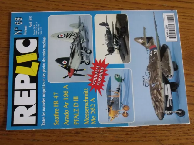 $$$ Revue Replic N°68 Seafire FR 47  Arado Ar 196 A  PFALZ D III  Me 262 A  