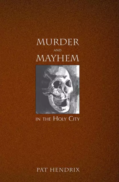 Murder and Mayhem in the Holy City by Pat Hendrix (English) Paperback Book