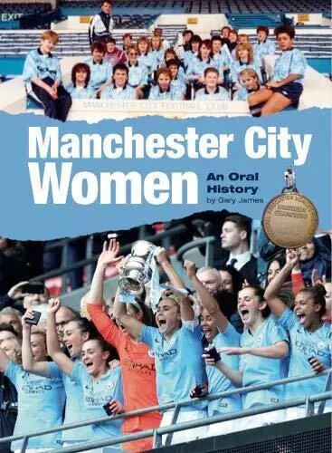 Manchester City Women: An Oral History by James, Gary Book The Cheap Fast Free