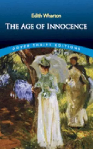 The Age of Innocence (Dover Thrift Editions) by Edith Wharton