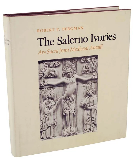 Robert P BERGMAN / SALERNO IVORIES ARS SACRA FROM MEDIEVAL AMALFI 1st #104035
