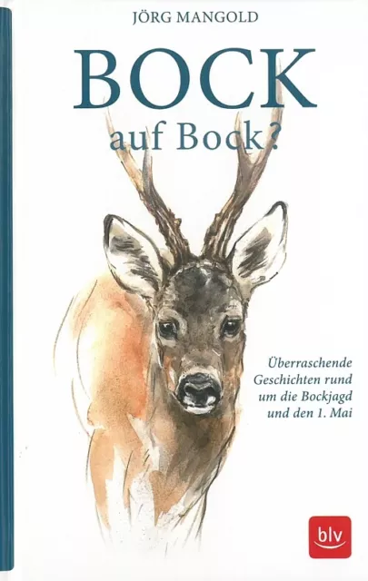 Mangold: Bock auf Bock? Geschichten rund um die Bockjagd Buch/Jagen/Jäger/Jagd