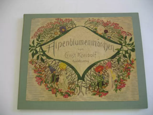 Alpenblumenmärchen - ein hübsches Bilderbuch von Ernst Kreidolf