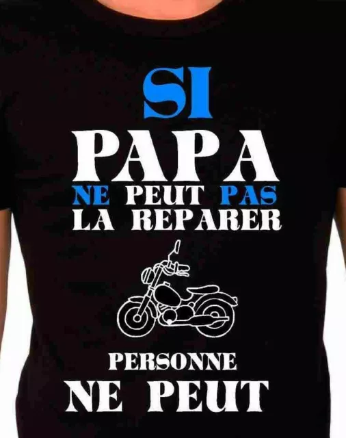 T-shirt homme humoristique,drôle " si papa ne peut pas la réparer ".