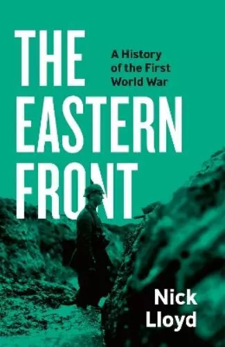 Nick Lloyd The Eastern Front (Hardback)