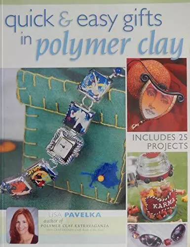 Quick & Easy Gifts in Polymer Clay, Pavelka, Lisa