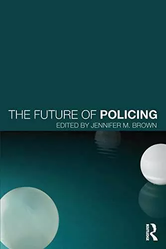 The Future of Policing by Jennifer M Brown (Paperback 2014)