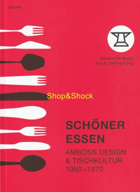 SCHÖNER ESSEN AMBOSS DESIGN DINING CULTURE 1950 1970 Libro Book Catalogo Austria