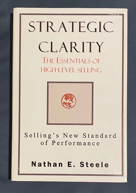 Strategic Clarity - The Essentials of High Level Selling Hardback Book
