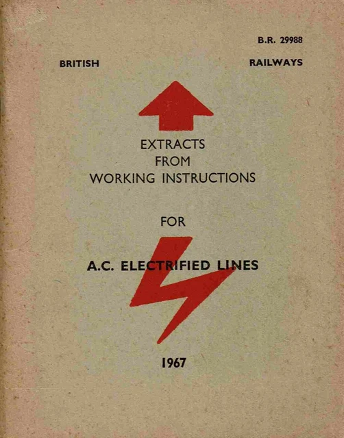 BRITISH RAILWAYS BR.29988 Working Instructions for AC Electrified Lines