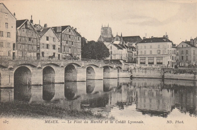 CPA 77 MEAUX Le Pont du Marché et le Crédit Lyonnais