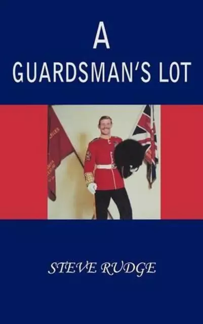 A Guardsman's Lot by STEVE RUDGE (English) Paperback Book