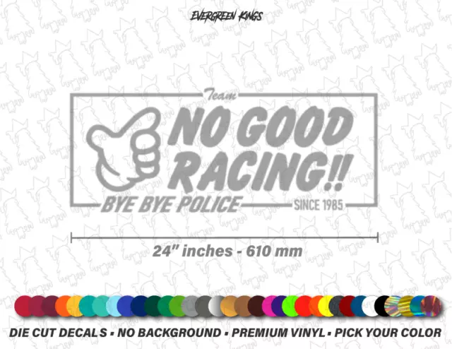 24" INCH - NO GOOD RACING Decal Sticker Japan JDM Civic Kanjozoku Kanjo Loop 1