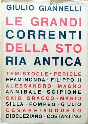 Le Grandi Correnti Della Storia Antica - Giulio Giannelli - 1954