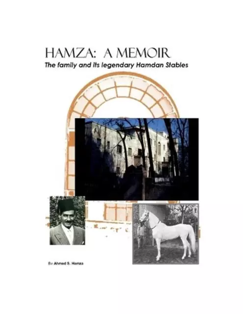 Hamza: A Memoir: The family and its legendary Hamdan Stables by Ahmed S. Hamza (