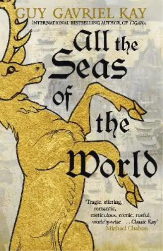 Guy Gavriel Kay All the Seas of the World (Relié)