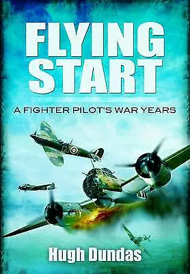 Flying Start by Hugh Dundas PB Book RAF Spitfire Pilot Battle Britain NEW 70/10I