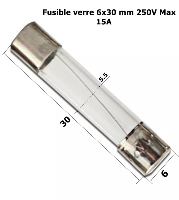 fusible verre rapide universel cylindrique 6x30mm 250V Max. calibre 15A  .D4