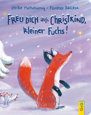 Ulrike Motschiunig | Freu dich aufs Christkind, kleiner Fuchs! | Buch | Deutsch