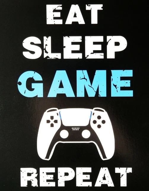 EAT SLEEP GAME REPEAT 8" x 10" GAMING SIGN GAMER KID PARENTS COOL BEDROOM FUNNY