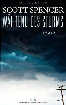 Während des Sturms: Roman von Scott Spencer | Buch | Zustand gut
