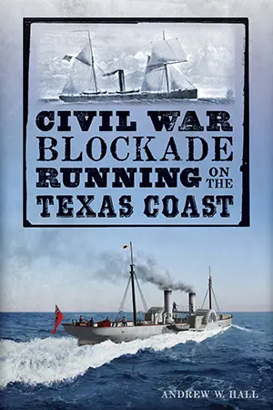 Civil War Blockade Running on the Texas Coast, Texas, Civil War Series, Paperbac