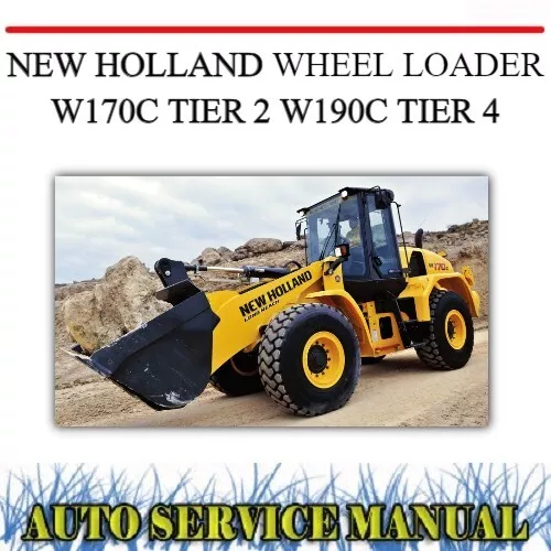 New Holland W170C Tier 2 W190C Tier 4 Wheel Loader Workshop Service Manual~Dvd