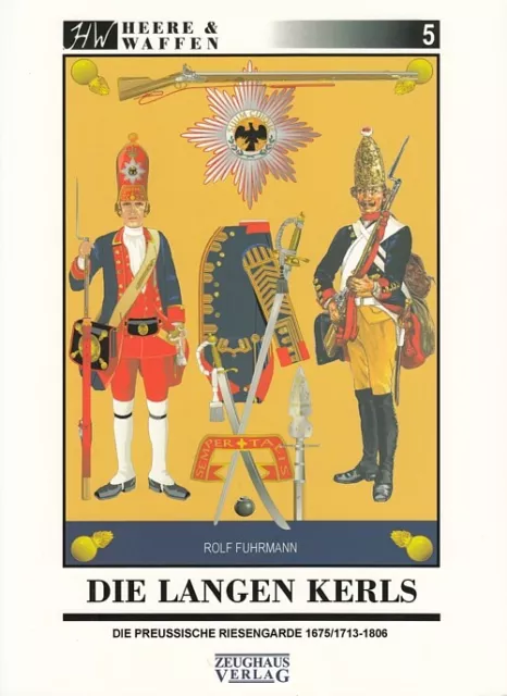 Heere & Waffen Band 5: Die Langen Kerls, die preussische Garde Uniformen-Buch