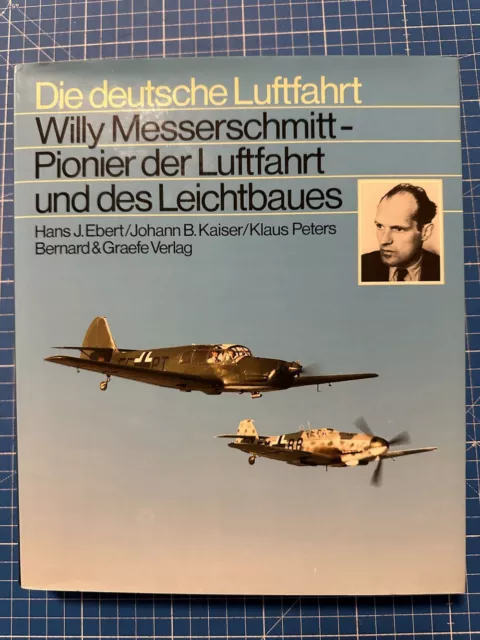 Die deutsche Luftfahrt - Willy Messerschmidt-Pionier der .. /Bernard&Graefe 1992