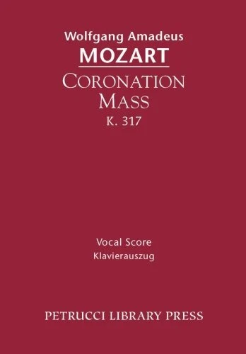 CORONATION MASS, K. 317: VOCAL SCORE (LATIN EDITION) By Wolfgang Amadeus Mozart