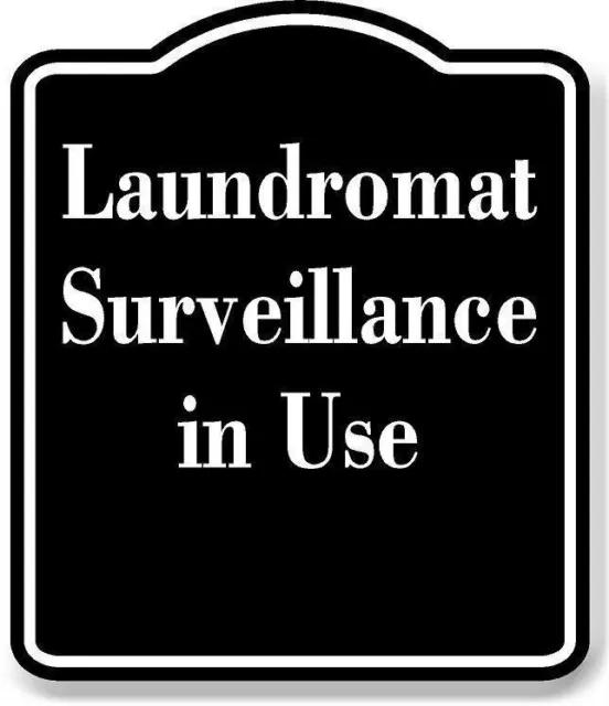 Laundromat Surveillance in Use BLACK Aluminum Composite Sign