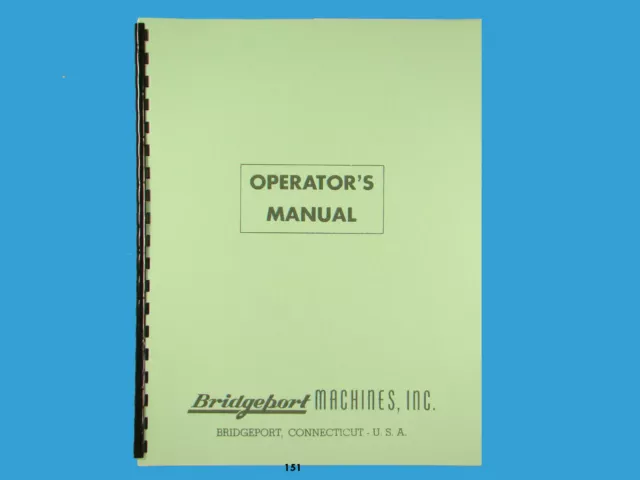 Bridgeport 1hp Round Ram Early Milling Machine Operators & Parts List Manual 151