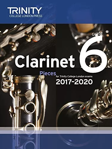 Clarinet Exam Pieces Grade 6 2017-2020 (Score & Part) by Trinity College London