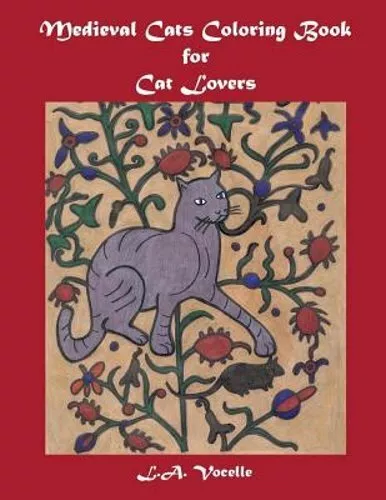 Medieval Cats Coloring Book for Cat Lovers by L a Vocelle: New