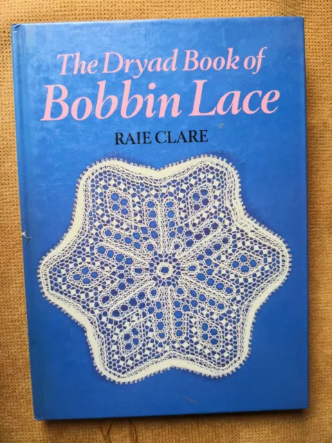 THE DRYAD BOOK of BOBBIN LACE Written by RAIE CLARE