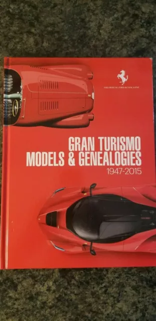 Gran Turismo Models & Genealogies 1947-2015 Official Ferrari Magazine