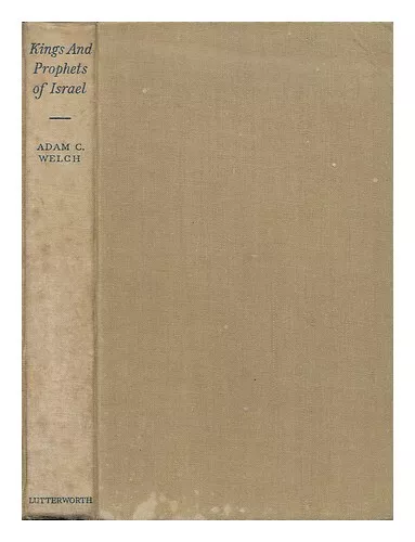 WELCH, ADAM CLEGHORN (1864-1943) Kings and Prophets of Israel / by Adam C. Welch