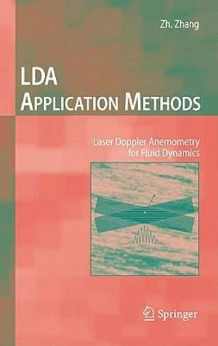 Lda Application Methods: Laser Doppler Anemometry for Fluid Dynamics by Zhang