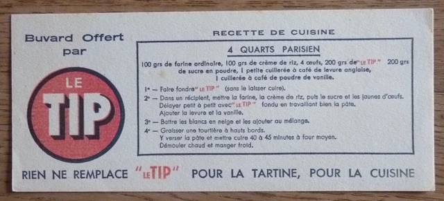 Buvard - Tip Recette De Cuisine 4 Quarts Parisien Rien Ne Remplace "Le Tip"...