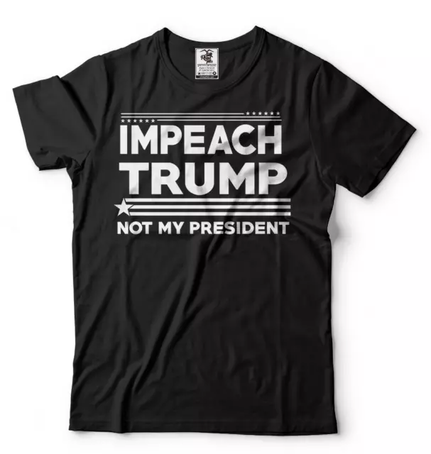 Impeach Trump Anti Trump T Shirt Political Resist Democrat Not My President