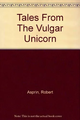 Tales from the Vulgar Unicorn By Robert Asprin