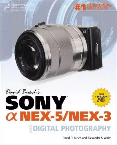 David Busch's Sony Alpha NEX-5/NEX-3 Guide to Digit... by Busch, David Paperback