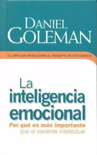 La Inteligencia Emocional = Emotional Intelligence by Goleman, Daniel P.