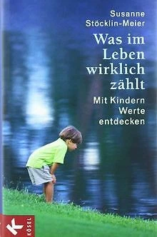 Was im Leben wirklich zählt. von Stöcklin-Meier, Su... | Buch | Zustand sehr gut