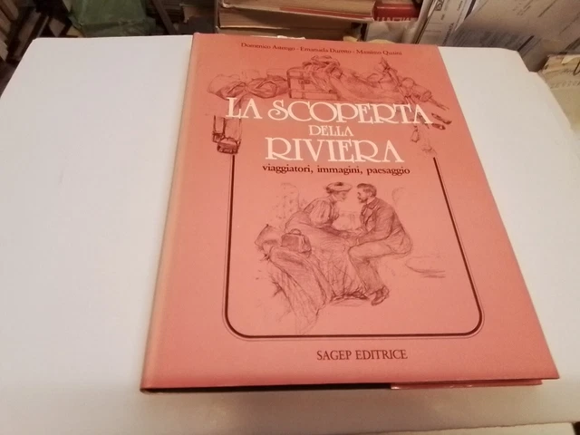 LA SCOPERTA DELLA RIVIERA  Viaggiatori, immagini, paesaggio ,SAGEP 1982, 24mg24