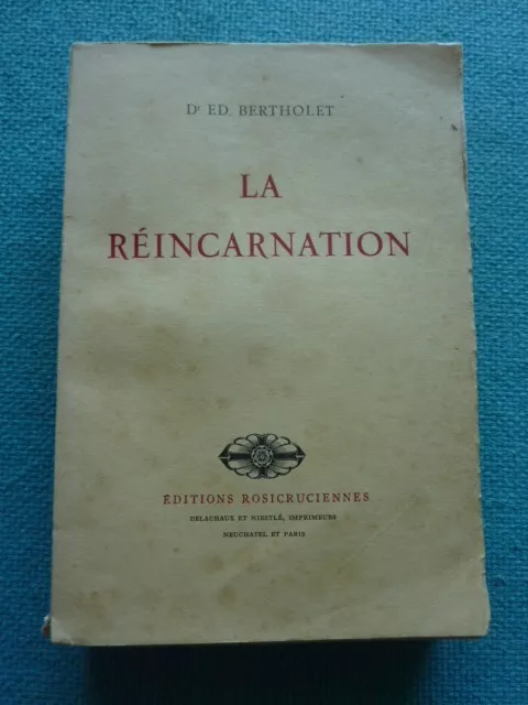1949. LA RÉINCARNATION par le Dr Edouard BERTHOLET ( SAR ALKMAION)  illustré.TBE