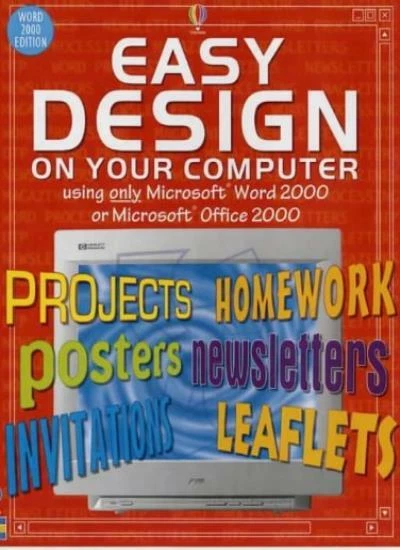 EASY DESIGN ON Your Computer: Using Word 2000 or Office 2000 (Usborne ...