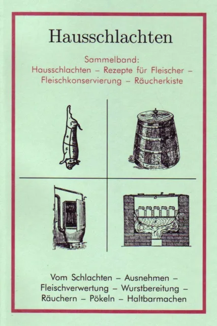 Hausschlachten Schlachten Wursten Wurstmachen Fleisch Wurst Räuchern Pökeln Buch