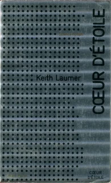 Albin Michel Science-Fiction 27 - Keith Laumer - Coeur d'étoile - EO 1974