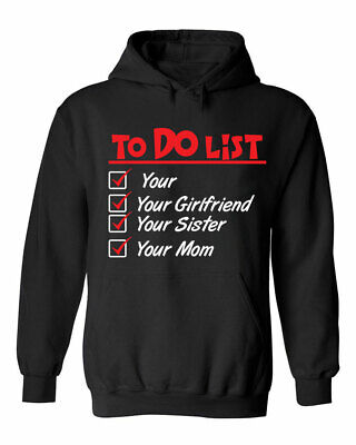 Funny To Do List Your Girlfriend Sister Mom Sarcastic Witty Gift Unisex Hoodie